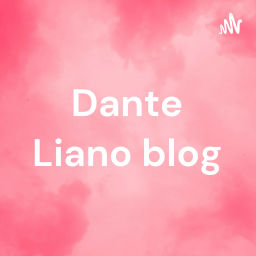 Podcast thumbnail for Dante Liano blog