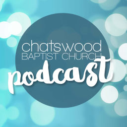 Podcast thumbnail for Chatswood Baptist Church