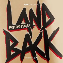 Podcast thumbnail for LANDBACK For The People