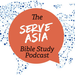 Podcast thumbnail for Serve Asia Bible Study Podcast