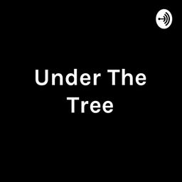 Podcast thumbnail for Under The Tree - DO NOT USE