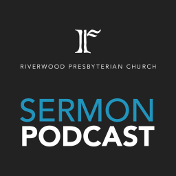 Podcast thumbnail for Riverwood Presbyterian Church Podcast
