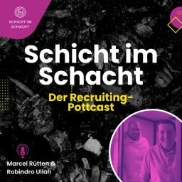 Podcast thumbnail for Schicht im Schacht - Der Recruiting-Pottcast