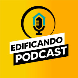 Podcast thumbnail for Edificando Podcast