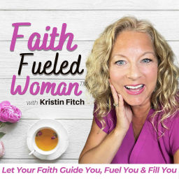 Podcast thumbnail for Faith Fueled Woman - Christian Woman, Devotionals & Hearing God, Jesus Christ