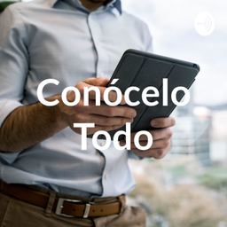 Podcast thumbnail for Conócelo Todo