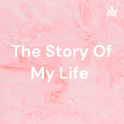Podcast thumbnail for The Story Of My Life 🎶