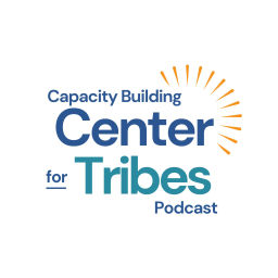 Podcast thumbnail for Capacity Building Center for Tribes Podcast