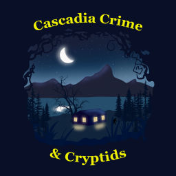 Podcast thumbnail for Cascadia Crime & Cryptids