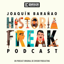 Podcast thumbnail for Historia Freak, con Joaquín Barañao