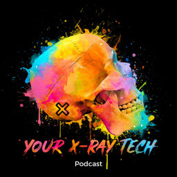 Podcast thumbnail for Your X-Ray Tech Podcast