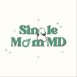 Podcast thumbnail for Single Mom MD