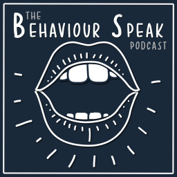 Podcast thumbnail for The Behaviour Speak Podcast