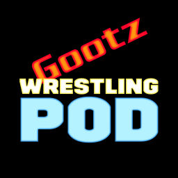Podcast thumbnail for Gootz's Wrestling Pod