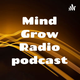 Podcast thumbnail for Mind Grow Radio Storyteller Series
