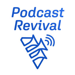 Podcast thumbnail for Podcast Revival