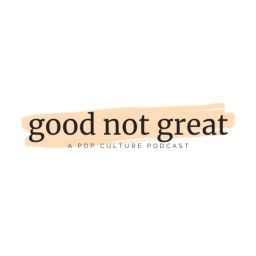Podcast thumbnail for Good Not Great