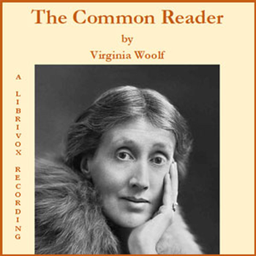 Podcast thumbnail for Common Reader, The by Virginia Woolf (1882 - 1941)