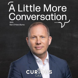 Podcast thumbnail for A Little More Conversation with Ben O’Hara-Byrne