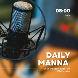 Podcast thumbnail for Daily Manna with Pastor and Mrs Chifamba