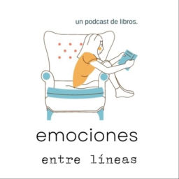 Podcast thumbnail for emociones entre líneas: un podcast de libros