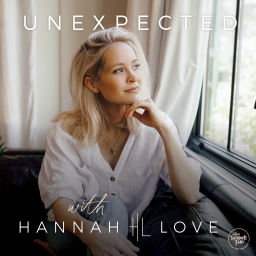 Podcast thumbnail for Unexpected with Hannah Love
