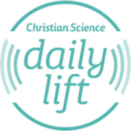 Podcast thumbnail for Christian Science | Daily Lift