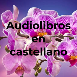Podcast thumbnail for Audiolibros en castellano