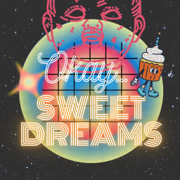 Podcast thumbnail for Okay... Sweet Dreams