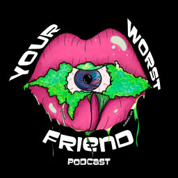 Podcast thumbnail for Your Worst Friend