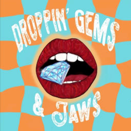 Podcast thumbnail for Droppin' Gems and Jaws