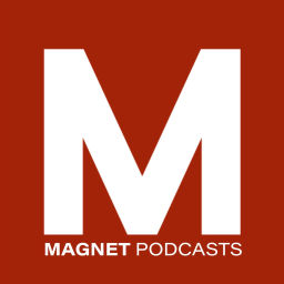 Podcast thumbnail for MAGNET Magazine Podcast