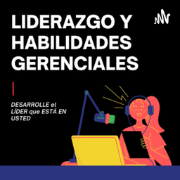 Podcast thumbnail for Liderazgo y Habilidades Gerenciales
