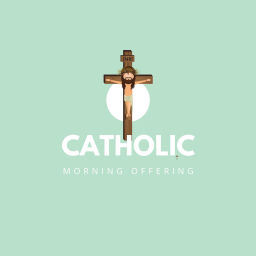 Podcast thumbnail for Catholic Morning Offering Podcast