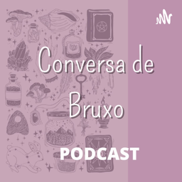 Podcast thumbnail for Conversa De Bruxo