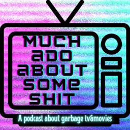 Podcast thumbnail for Much Ado About Some Sh*t