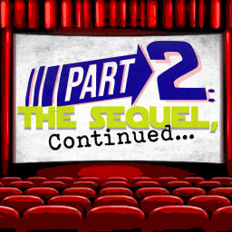 Podcast thumbnail for Part 2: The Sequel, Continued...