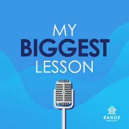 Podcast thumbnail for My Biggest Lesson
