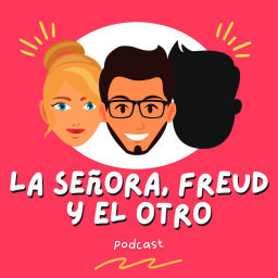 Podcast thumbnail for La Señora, Freud y el Otro