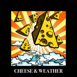 Podcast thumbnail for Cheese & Weather