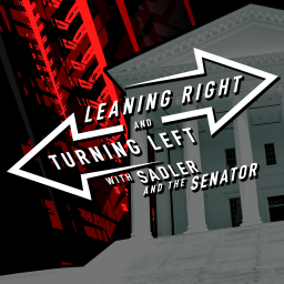 Podcast thumbnail for Leaning Right and Turning Left with Sadler and the Senator
