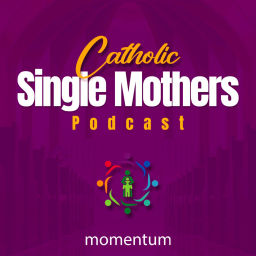 Podcast thumbnail for Catholic Single Mothers
