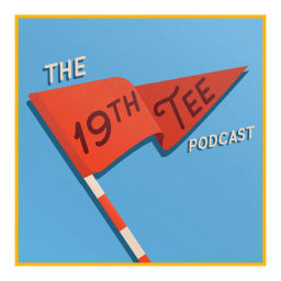 Podcast thumbnail for The 19th Tee