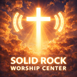 Podcast thumbnail for Solid Rock Worship Center