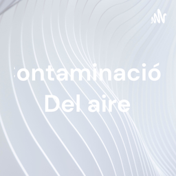 Podcast thumbnail for Contaminación Del aire