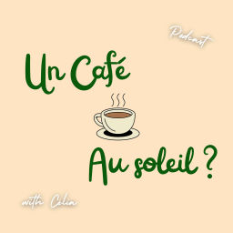 Podcast thumbnail for Un café au soleil ?