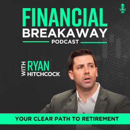 Podcast thumbnail for Financial Breakaway: Your Clear Path to Retirement
