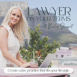 Podcast thumbnail for Lawyer on Your Terms - Create a Law Practice That Fits Your Lifestyle