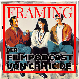 Podcast thumbnail for Framing – der Filmpodcast