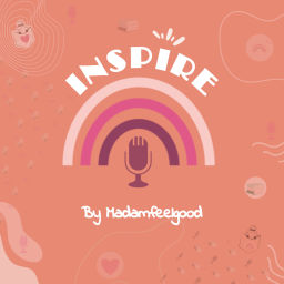 Podcast thumbnail for Inspire By Madamfeelgood